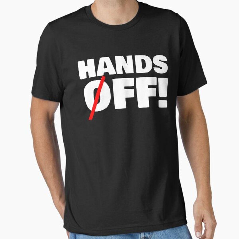 Hands Off Ch4 Awesome Shirt